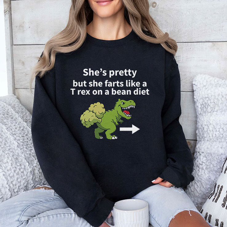 She’s Pretty But She Farts Like A T Rex On A Bean Diet T Shirt Unisex
