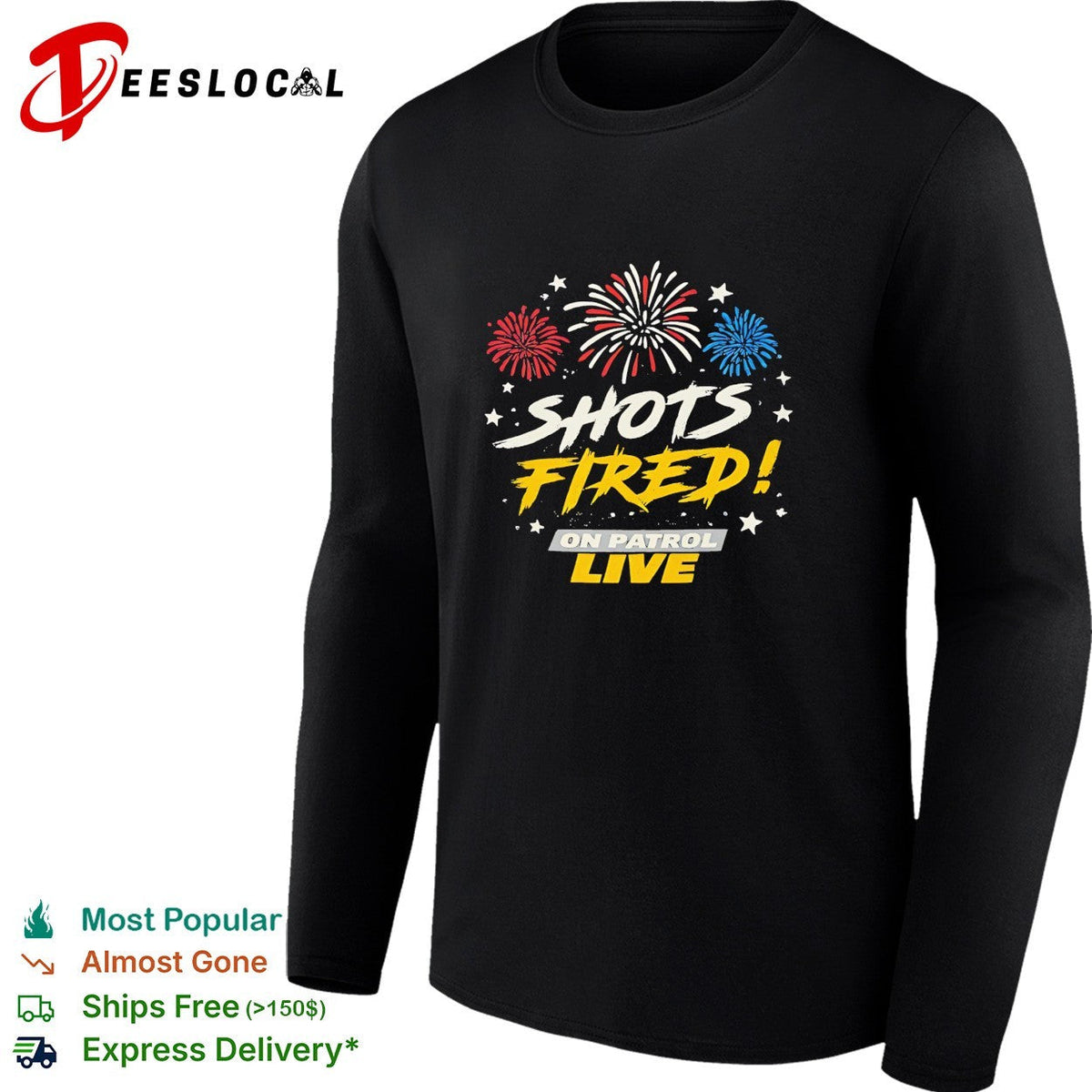 Shots fired on patrol live fireworks shirt Unisex