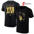 Shrek Yes Juliet we the kings forever we’ll be you and me graphic shirt Unisex
