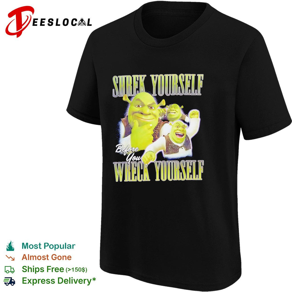 Shrek Yourself before You Wreck Yourself Shrek DreamWorks Animation parody shirt Unisex