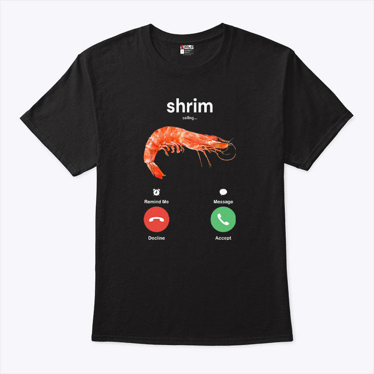 Shrim Is Calling Misspelled T Shirt Unisex