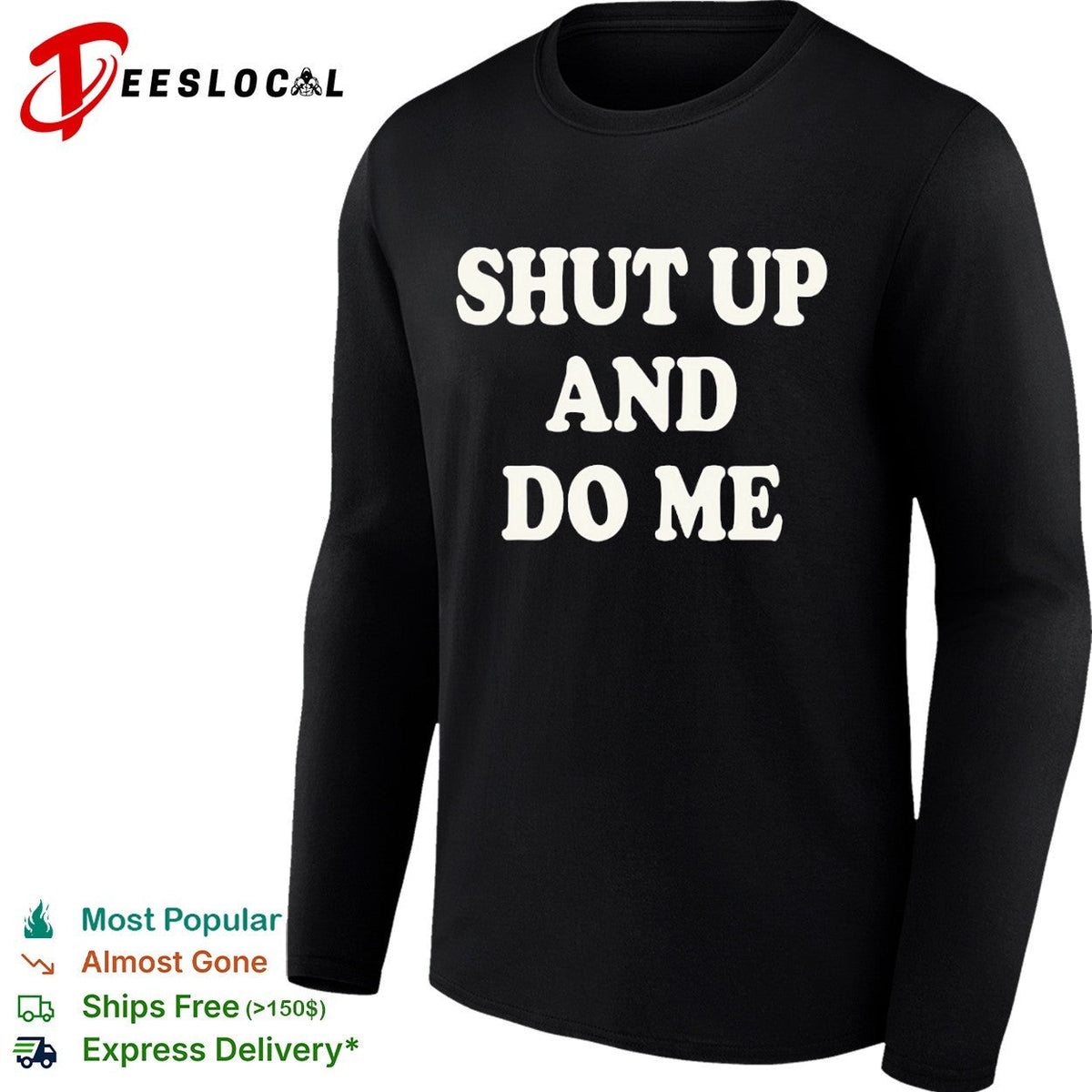 Shut up and do me shirt Unisex