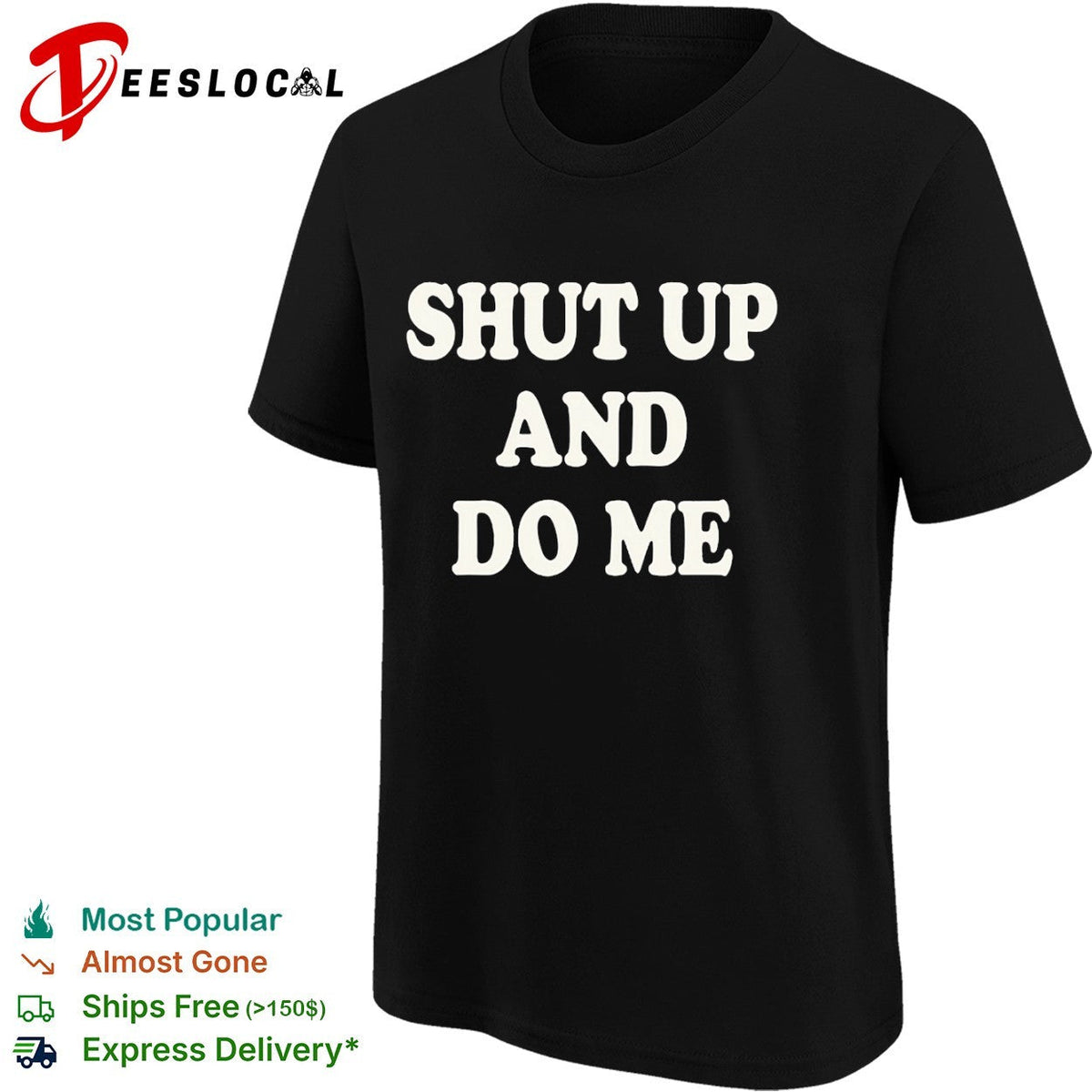 Shut up and do me shirt Unisex