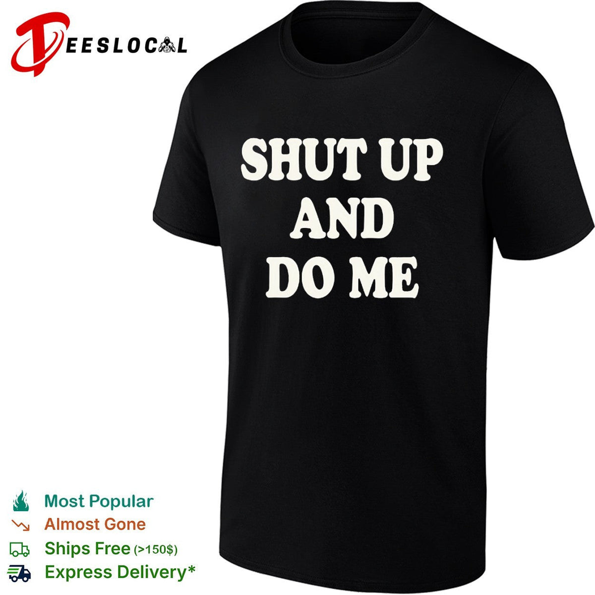 Shut up and do me shirt Unisex