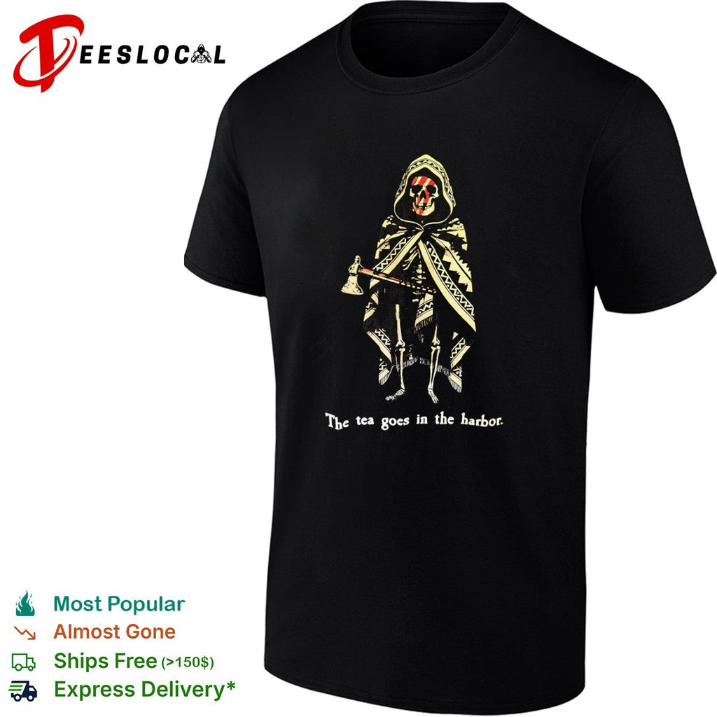 Skeleton The tea goes in the harbor shirt Unisex