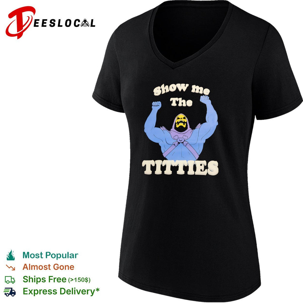 Skeletor Masters of the Universe show me The Titties shirt Unisex