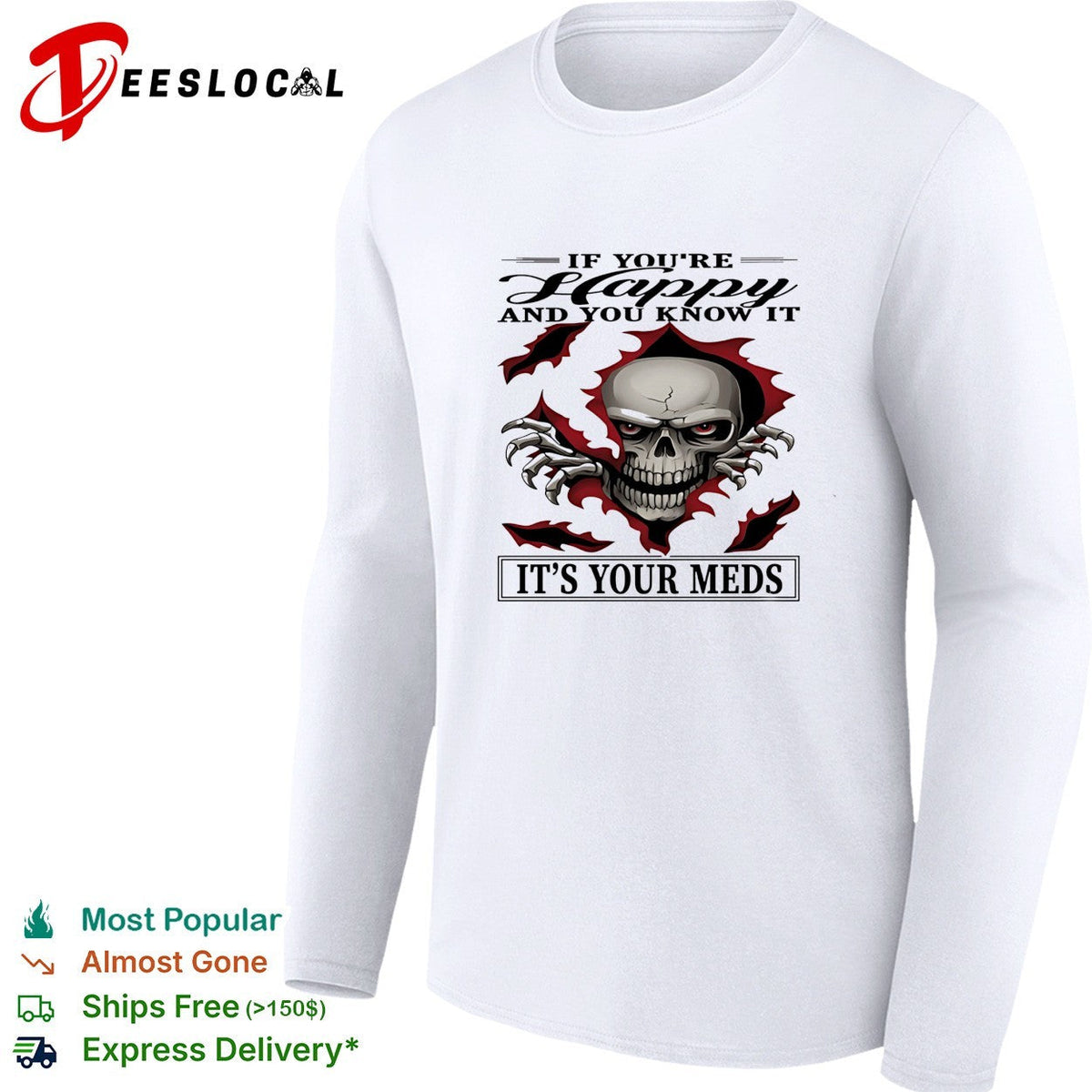 Skull if you’re happy and you know it it’s your meds shirt Unisex
