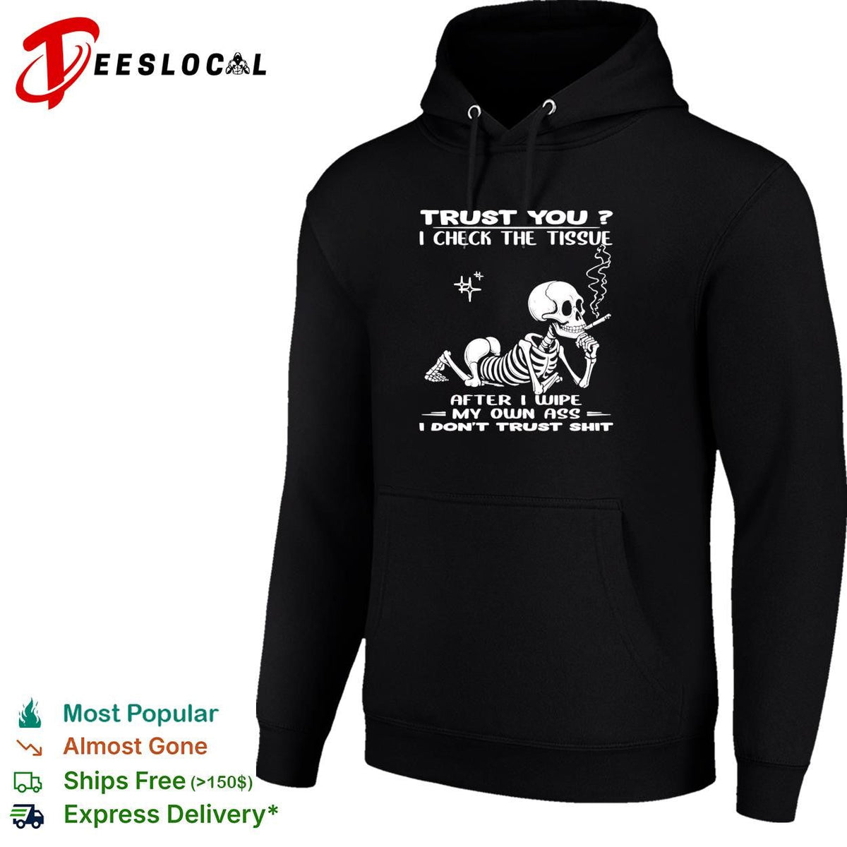 Skull trust you I check the tissue after I wipe my own ass I don’t trust shit shirt Unisex