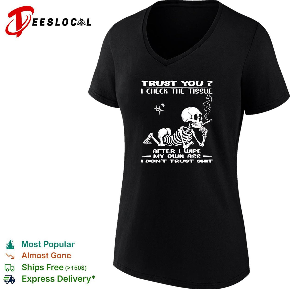 Skull trust you I check the tissue after I wipe my own ass I don’t trust shit shirt Unisex