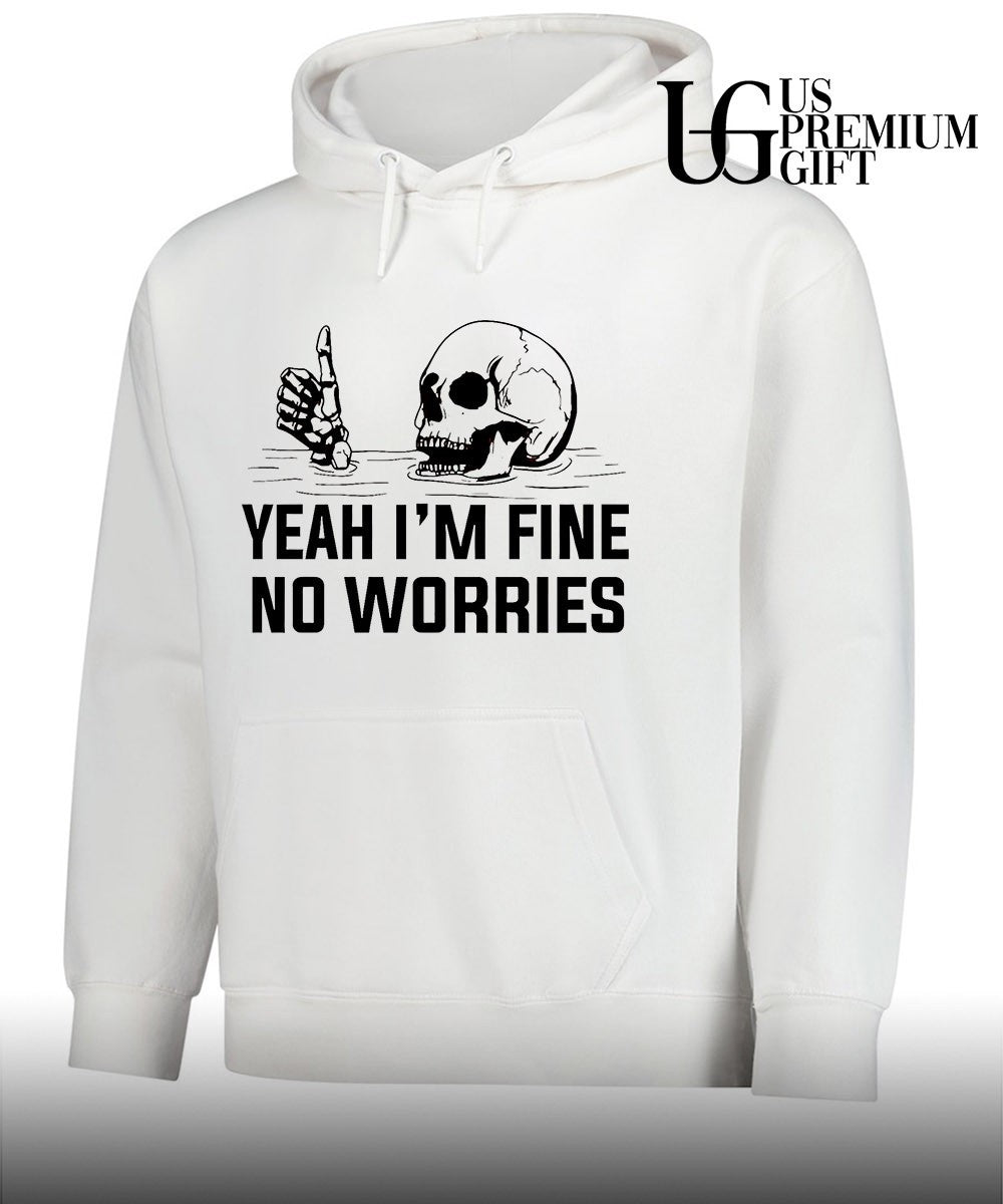 Skull yeah I’m fine no worries shirt Unisex
