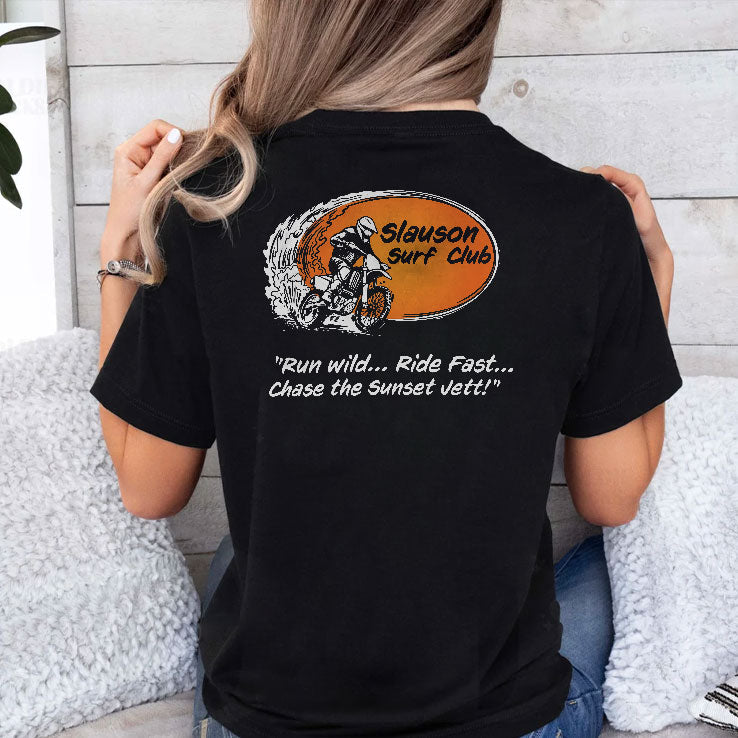 Slauson Surf Club Run Wild Ride Fast Chase The Sunset Vett Shirt Unisex