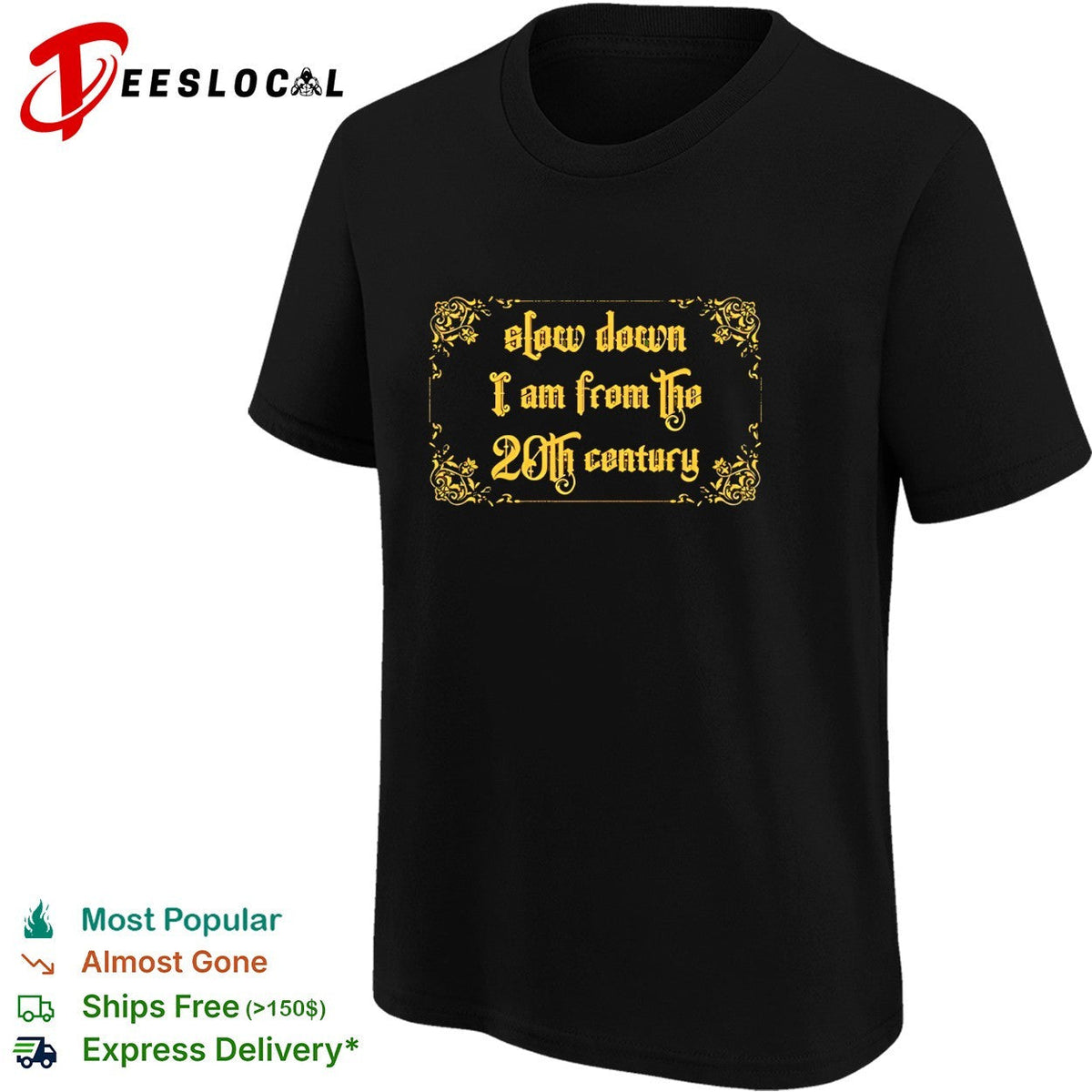 Slow down I am from the 20th century old English letter typography shirt Unisex