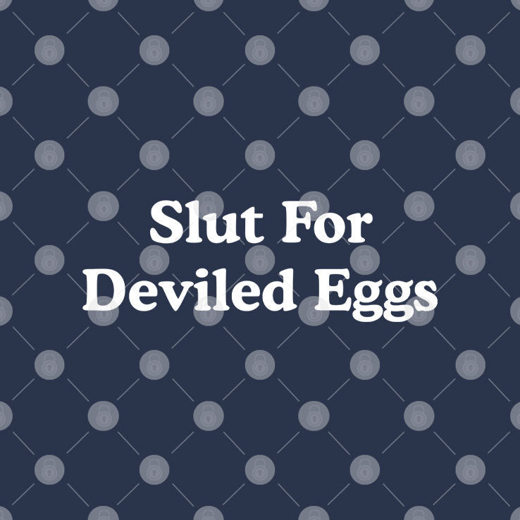 Slut For Deviled Eggs Unisex