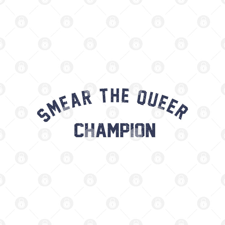 Smear The Queer Champion Unisex