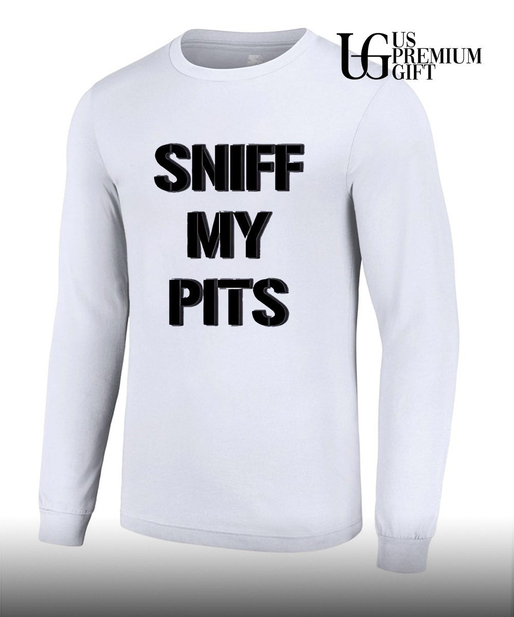 Sniff My Pits shirt Unisex