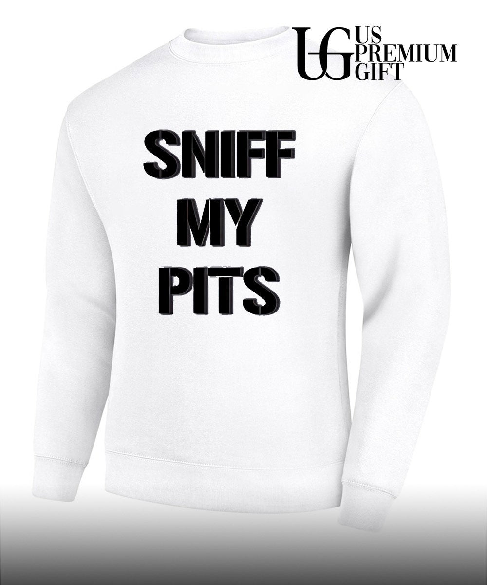 Sniff My Pits shirt Unisex