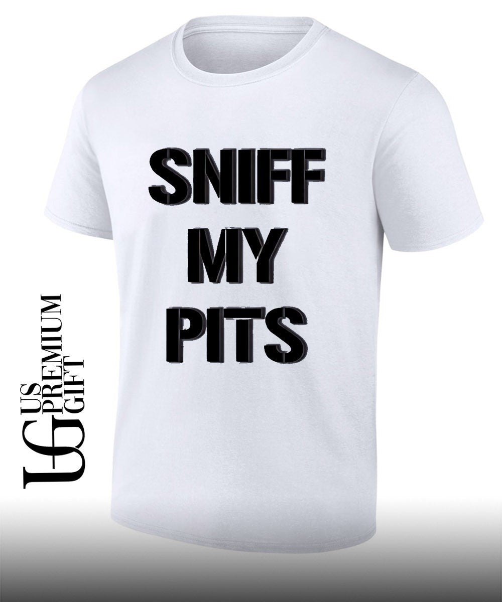 Sniff My Pits shirt Unisex