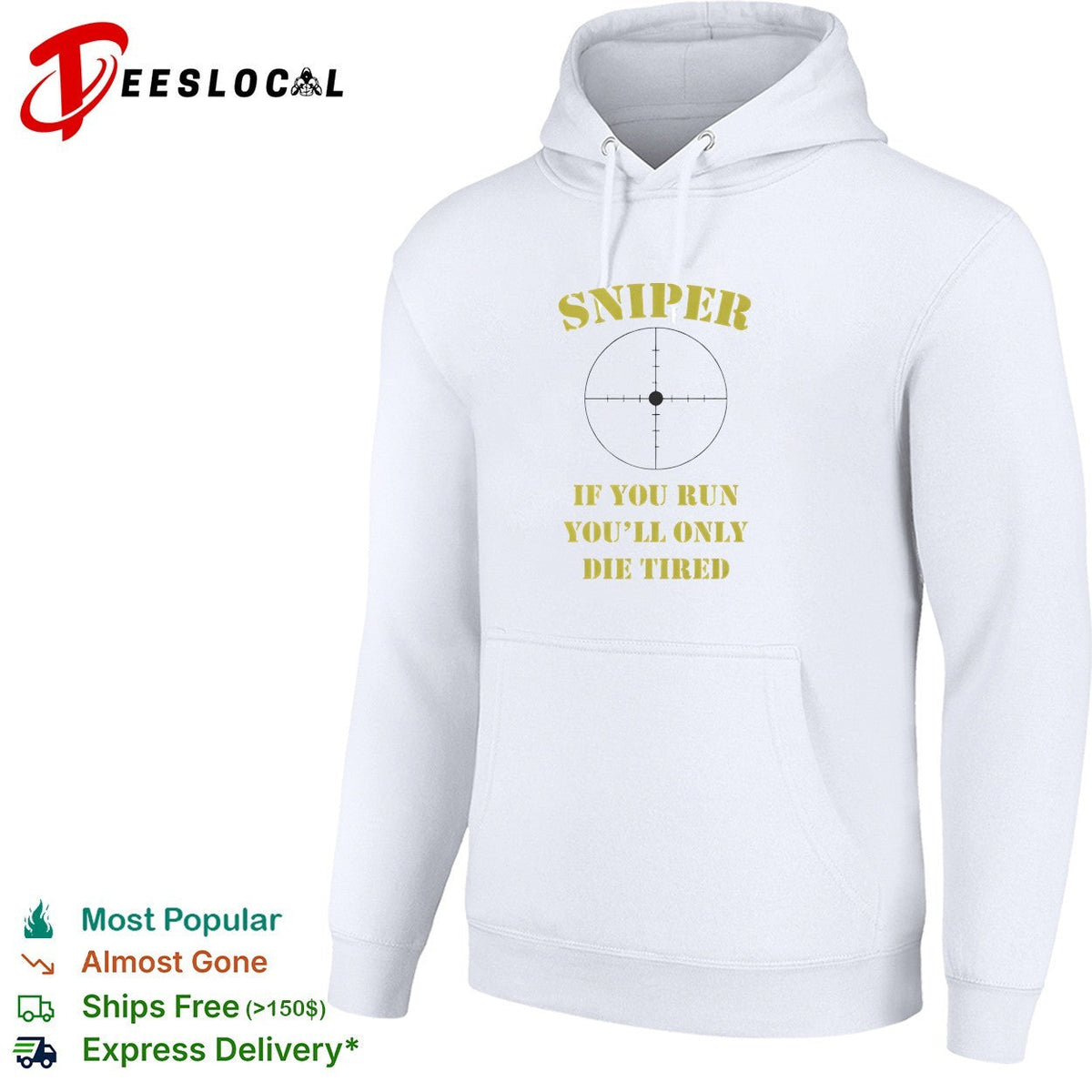 Sniper If You Run You’ll Only Die Tired shirt Unisex