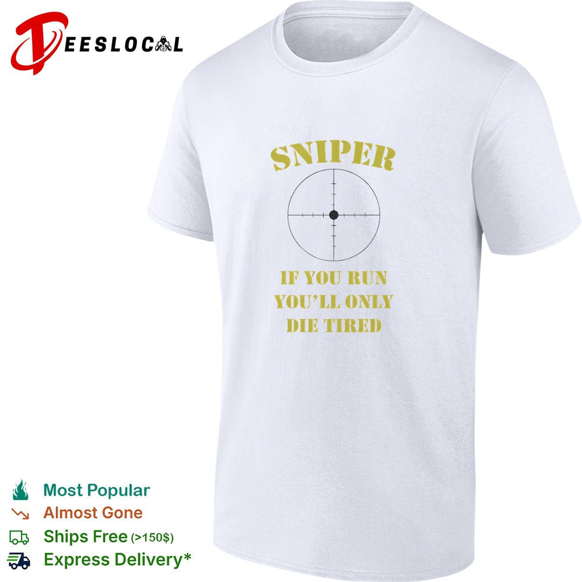 Sniper If You Run You’ll Only Die Tired shirt Unisex