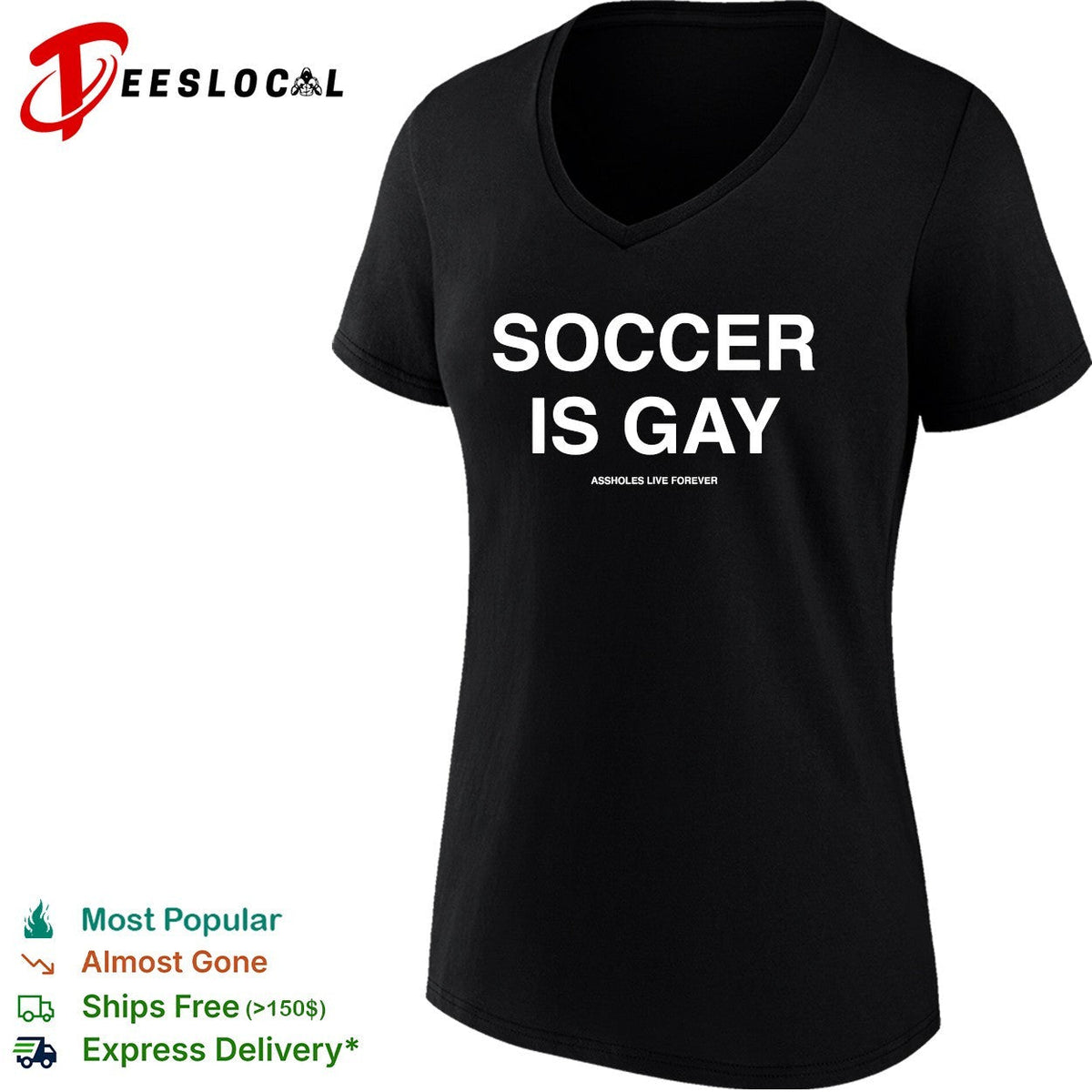 Soccer is gay Assholes live forever shirt Unisex