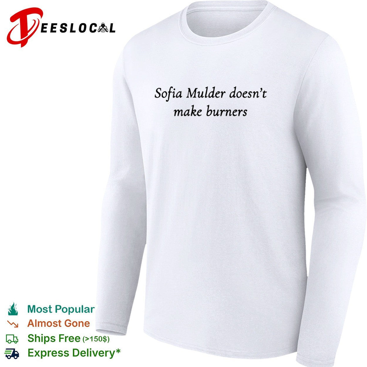 Sofia Mulder doesn’t make burners shirt Unisex