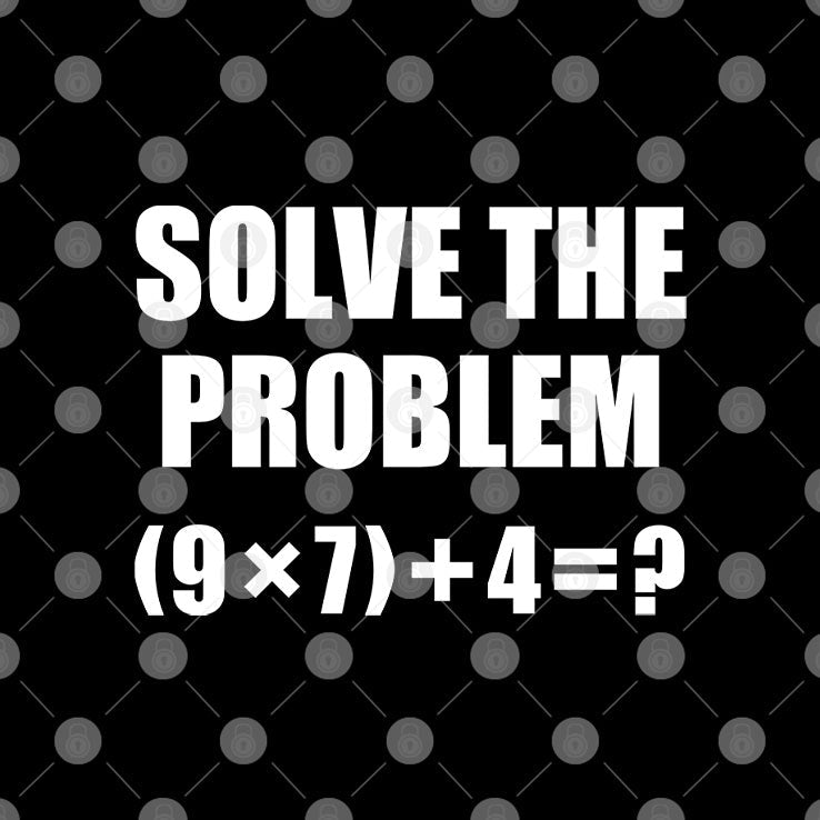 Solve The Problem 67 Meme T Shirt Unisex