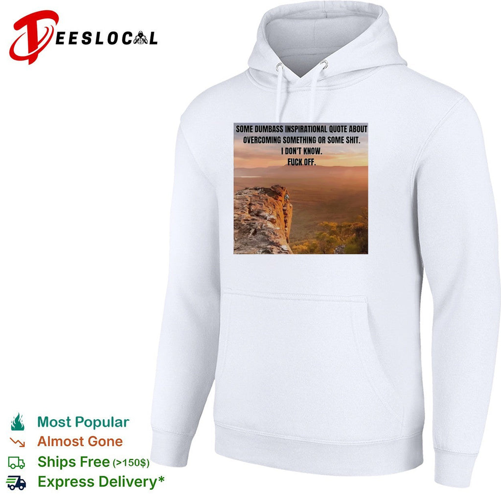 Some dumbass inspirational quote mountain sunset meme shirt Unisex