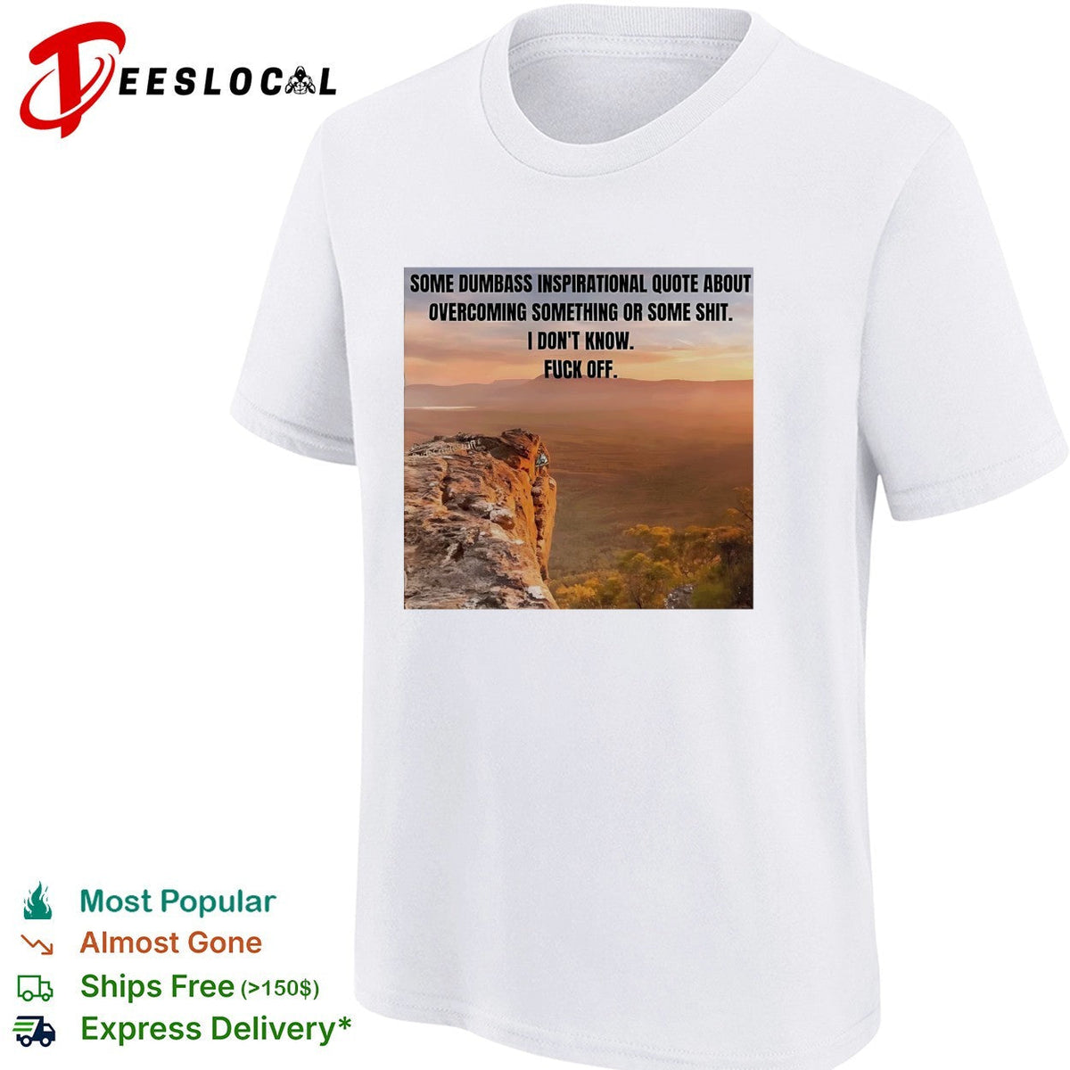 Some dumbass inspirational quote mountain sunset meme shirt Unisex