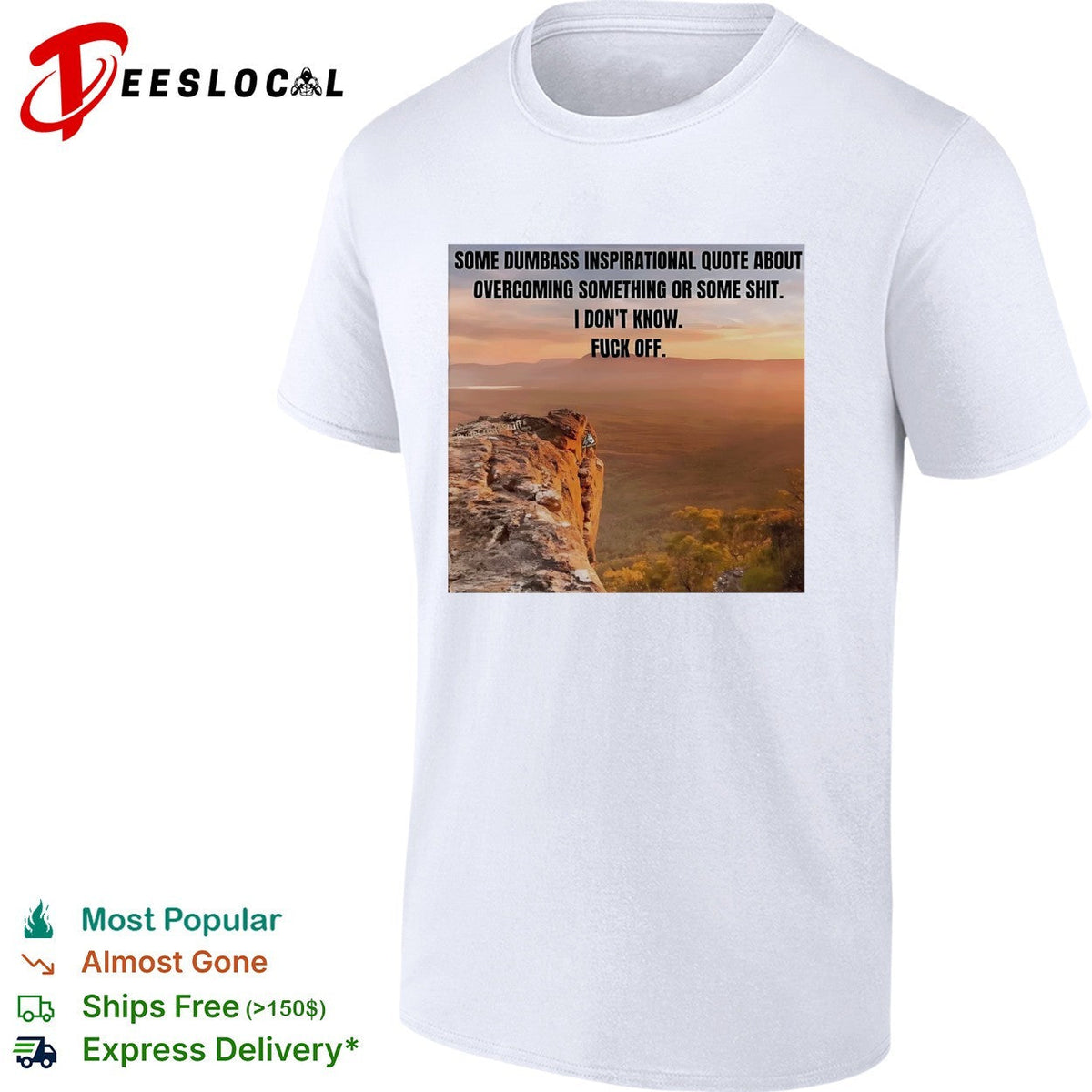Some dumbass inspirational quote mountain sunset meme shirt Unisex