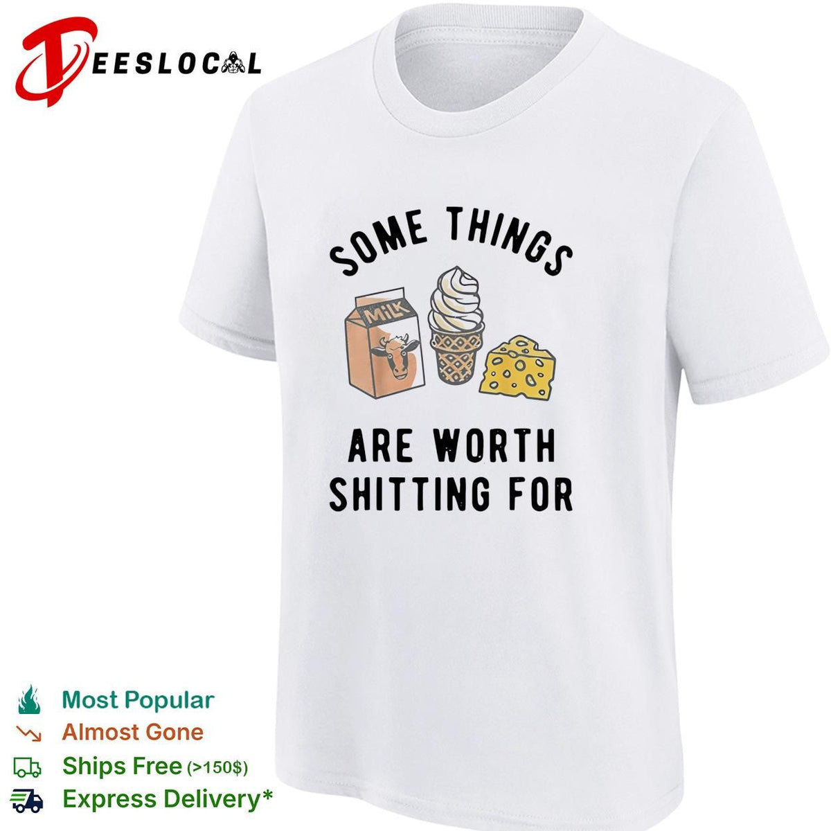 Some things are worth having for milk ice cream cheese humor shirt Unisex