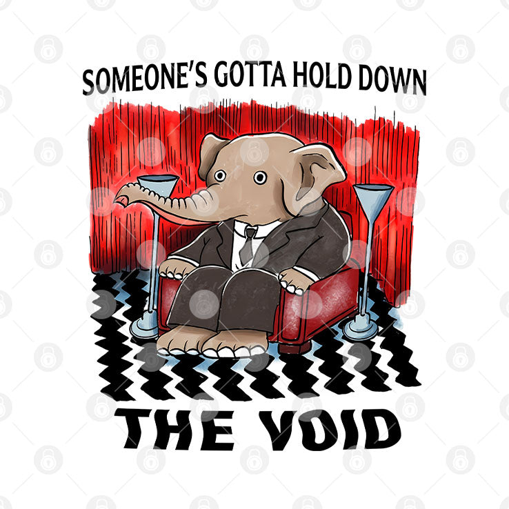 Someone’s Gotta Hold Down The Void T Shirt Unisex