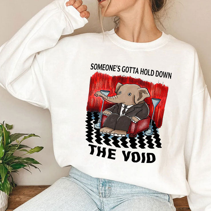 Someone’s Gotta Hold Down The Void T Shirt Unisex