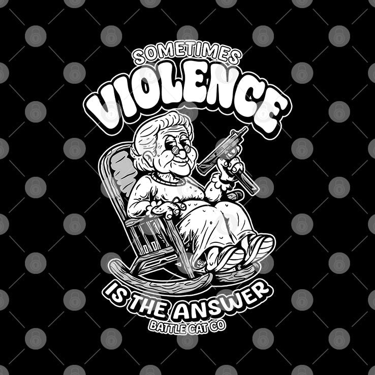 Sometimes Violence Is The Answer Funny Grandma With Gun T Shirt Unisex