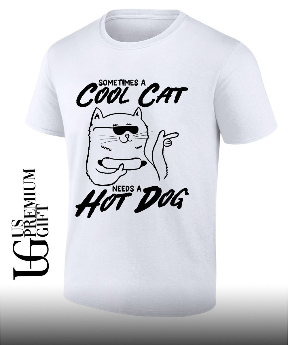 Sometimes a cool cat a needs a hot dog shirt Unisex