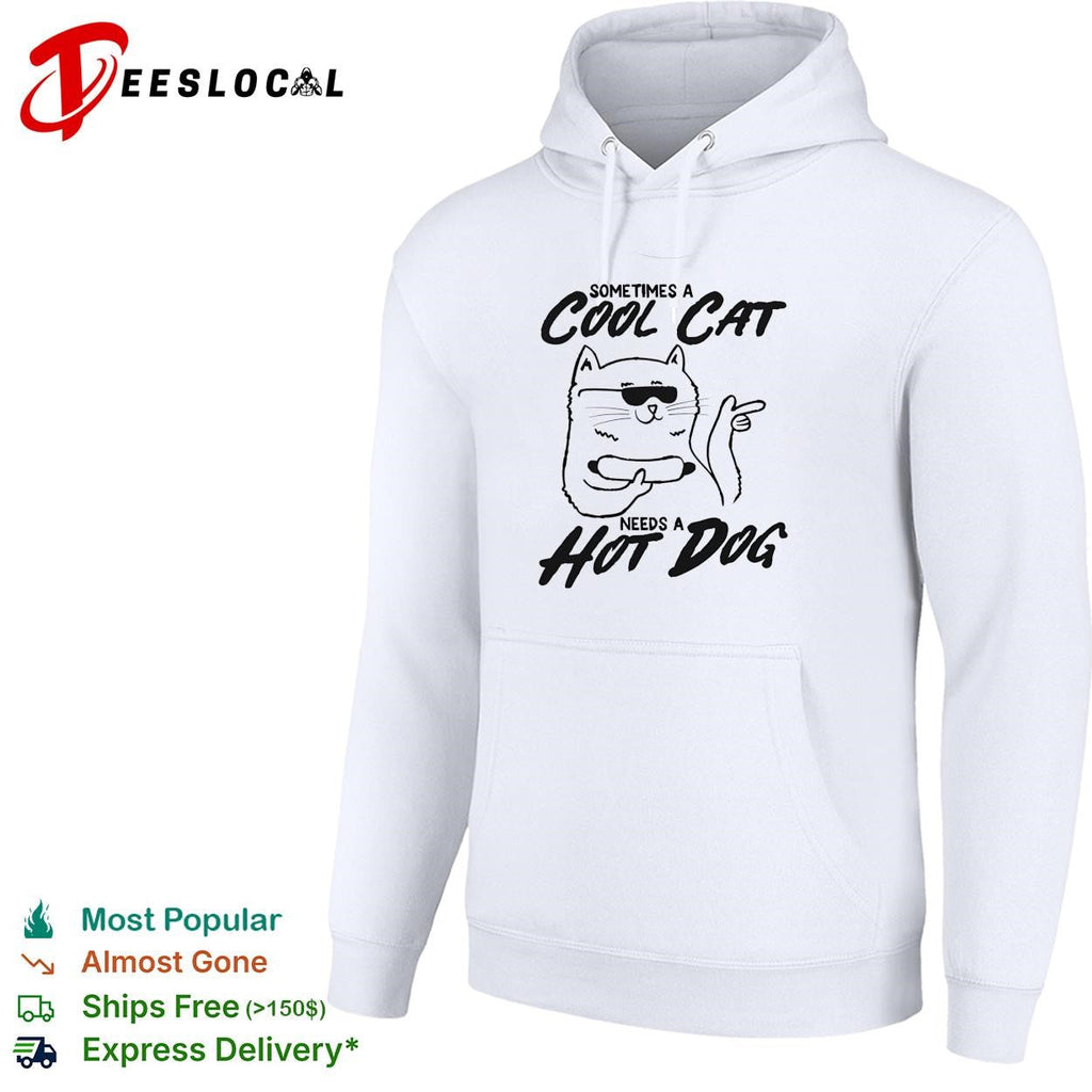 Sometimes a cool cat needs a hot dog sunglasses food humor white shirt Unisex