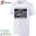 Sometimes you need to let it all out firearm ejecting shell casing shirt Unisex