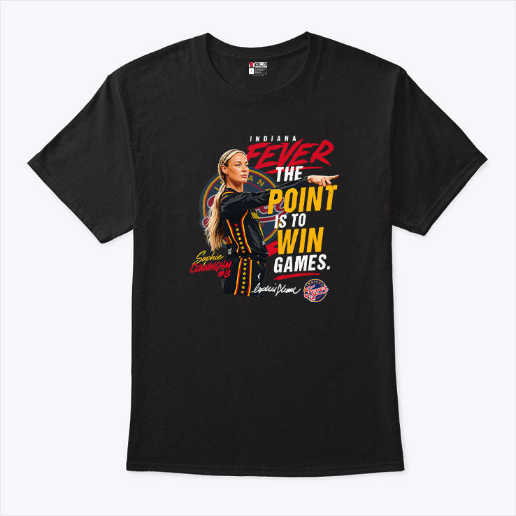 Sophie Cunningham Indiana Fever The Point Is To Win Games T Shirt Unisex
