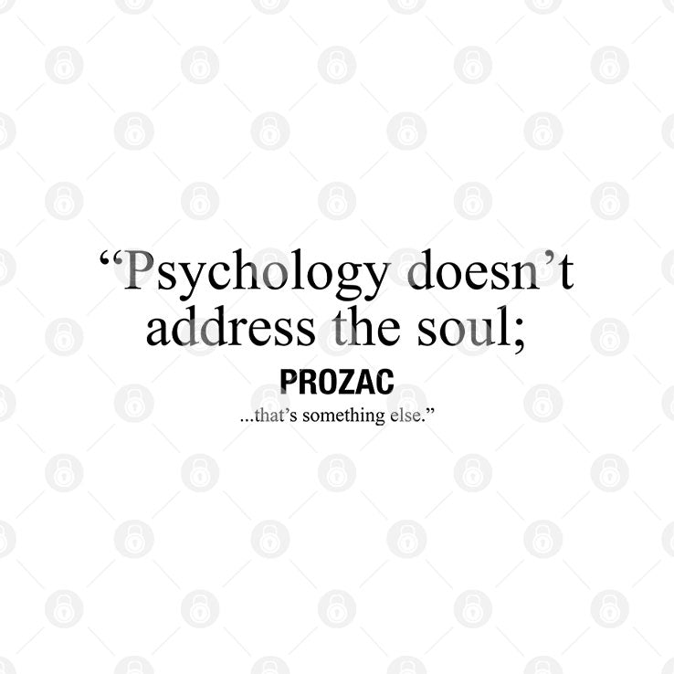 Sopranos 99 Psychology Doesn’t Address The Soul Prozac That’s Something Else Shirt Unisex