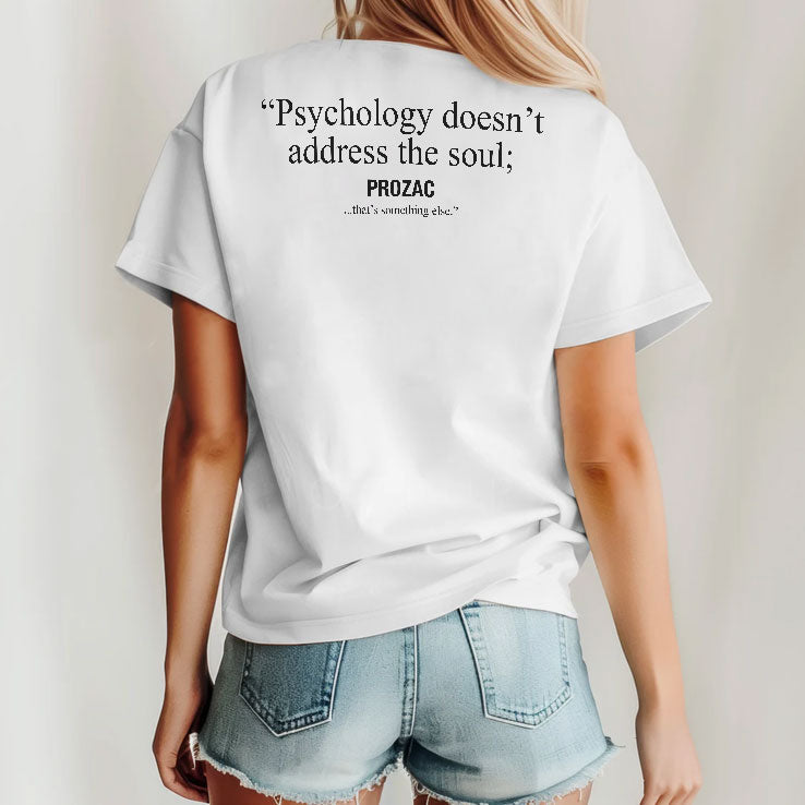 Sopranos 99 Psychology Doesn’t Address The Soul Prozac That’s Something Else Shirt Unisex