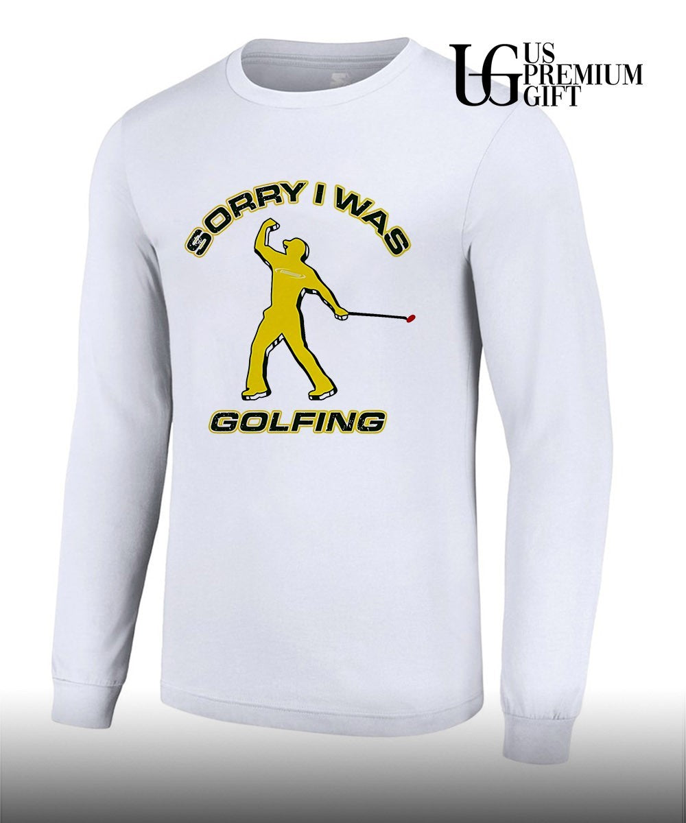 Sorry I was Golfing Tiger Woods Masters PGA Tour shirt Unisex