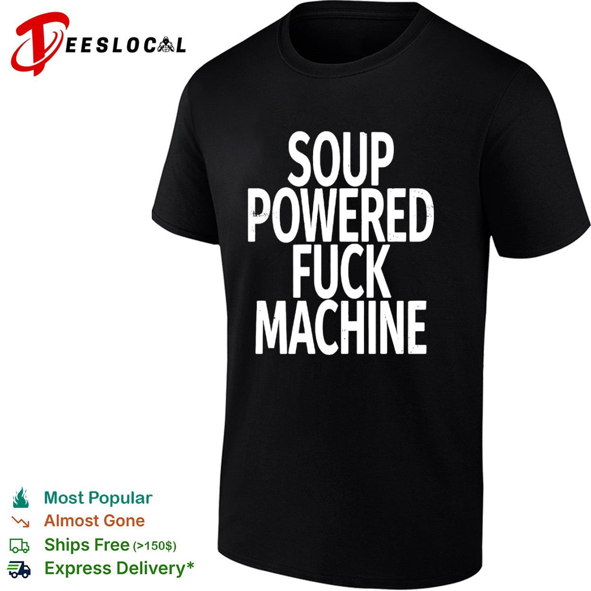 Soup Powered Fuck Machine shirt Unisex