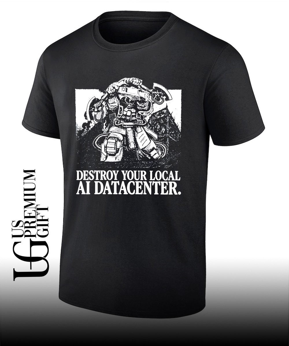 Space Marine destroy your local AI datacenter shirt Unisex