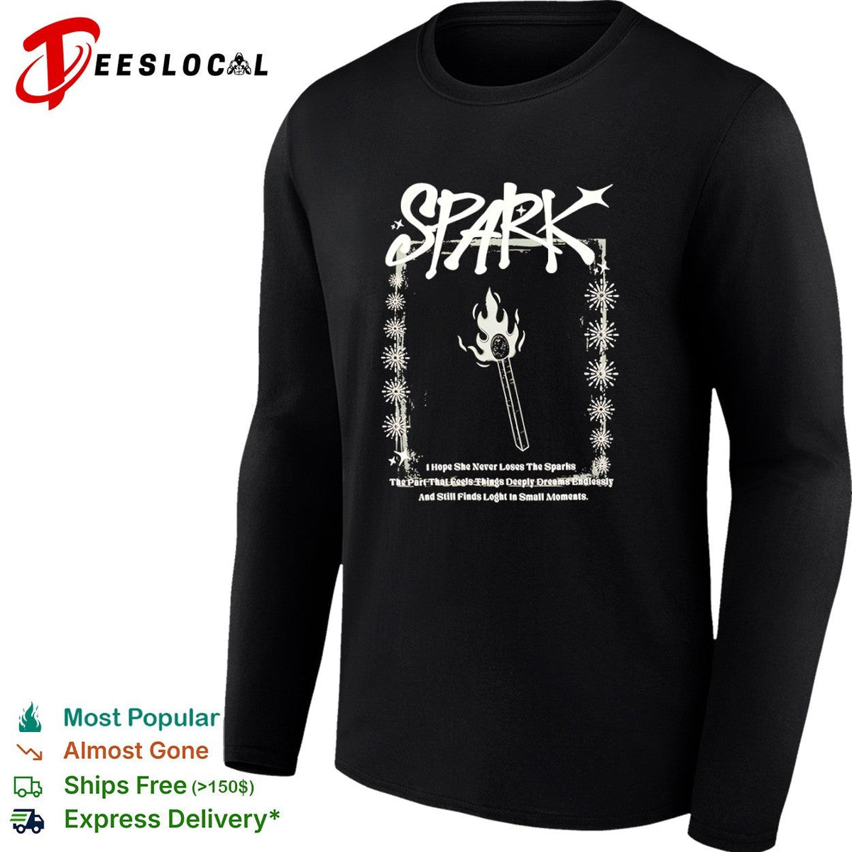 Spark I Hope She Never Loses The Sparks The Part That Feels Things Dreams shirt Unisex