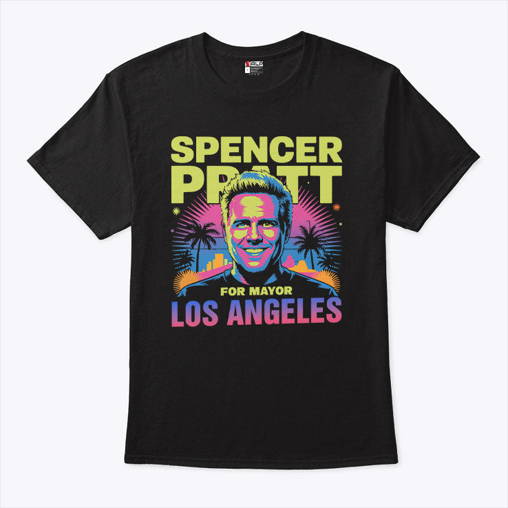 Spencer Pratt For Los Angeles Mayor T Shirt Unisex