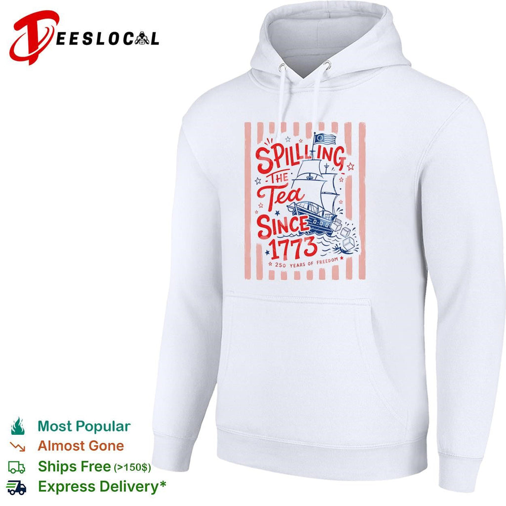 Spilling The Tea Since 1773 Funny Boston Tea Party Patriotic 4th of July shirt Unisex