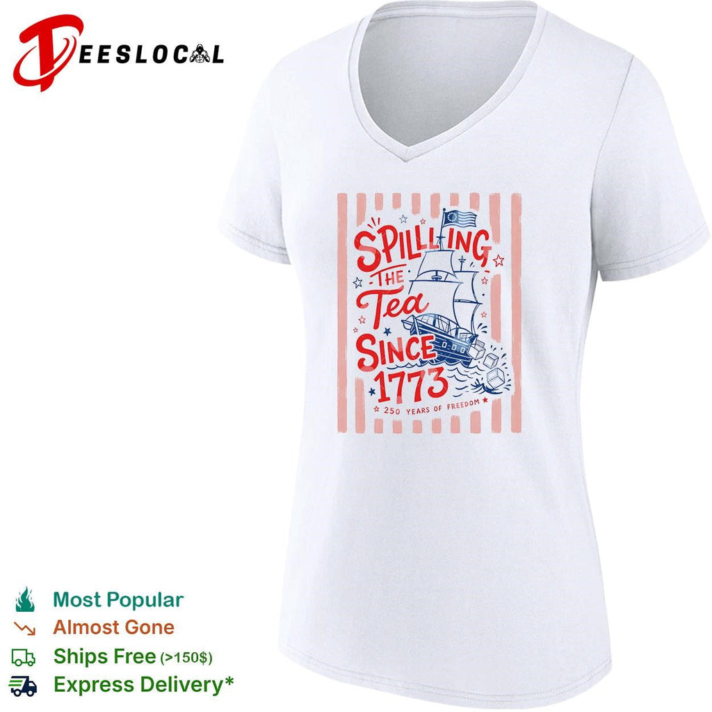 Spilling The Tea Since 1773 Funny Boston Tea Party Patriotic 4th of July shirt Unisex