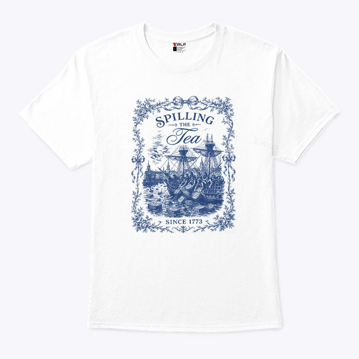 Spilling The Tea Since 1773 T Shirt Unisex