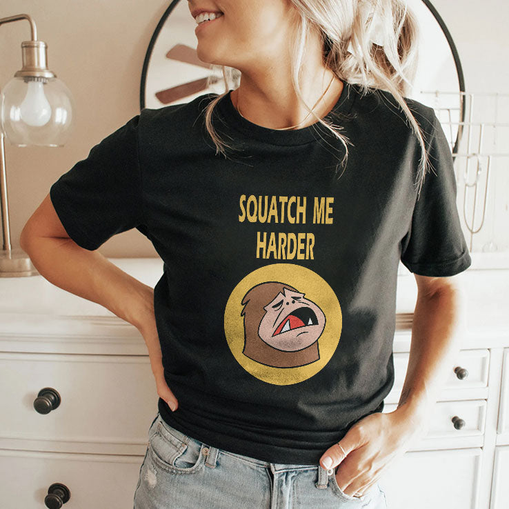 Squatch Me Harder Funny Bigfoot Meme T Shirt Unisex