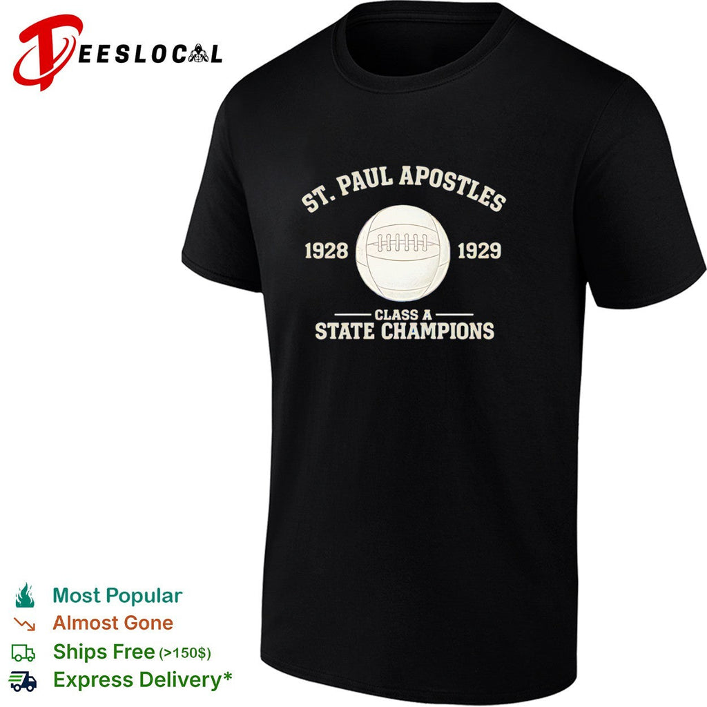 St Paul Apostles 1928 1929 Class A State Champions Football Athletic Sport shirt Unisex