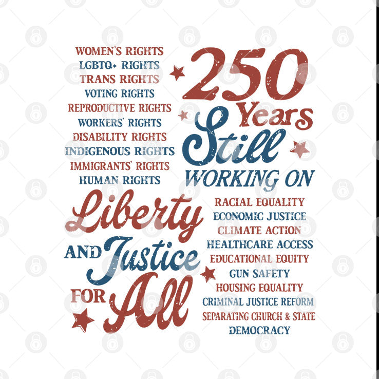 Stars And Stripes And Human Rights Liberty And Justice For All 250 Years Shirt Unisex